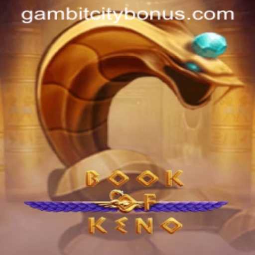 Exploring the Fascinating World of BookOfKeno in GambitCity