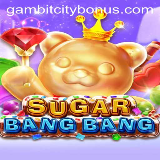 Discover the Thrilling World of SUGARBANGBANG: The Ultimate GambitCity Experience