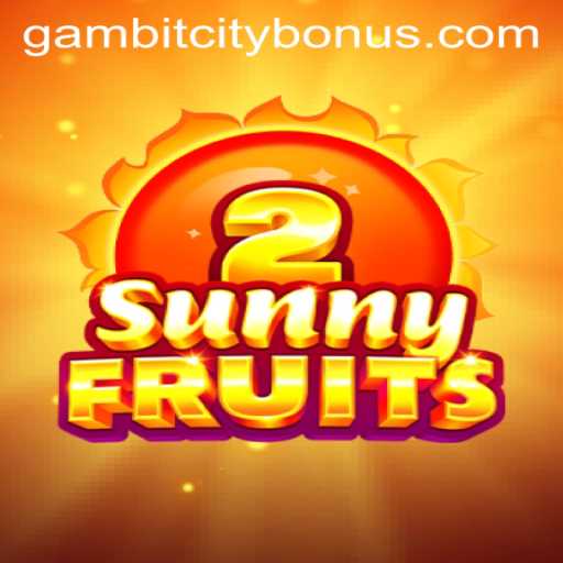 SunnyFruits2: A Fresh Adventure in GambitCity